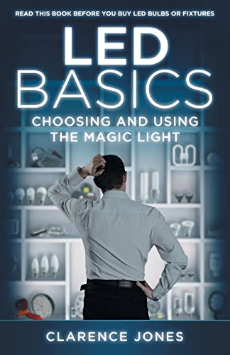 9781986236157: LED Basics: Choosing and Using the Magic Light