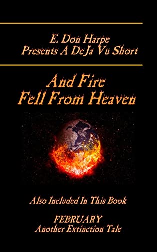 Beispielbild fr E. Don Harpe Presents DeJa Vu And Fire Fell From Heaven [Soft Cover ] zum Verkauf von booksXpress