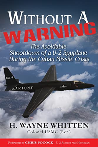 Beispielbild fr Without A Warning: - The Avoidable Shootdown of a U-2 Spyplane During the Cuban Missile Crisis zum Verkauf von THE SAINT BOOKSTORE