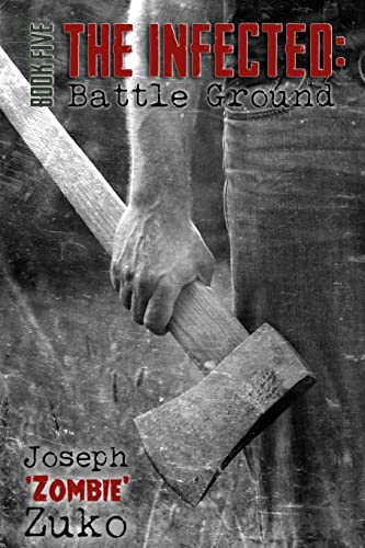Beispielbild fr The Infected: Battle Ground (Book Five) zum Verkauf von THE SAINT BOOKSTORE