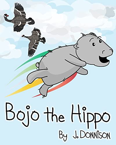 Stock image for Bojo the Hippo: The Adventures of Bojo the Little Stuffed Hippo for sale by SecondSale