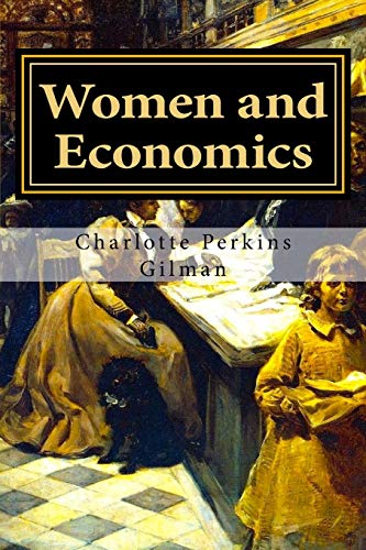 Stock image for Women and Economics: A Study of the Economic Relation Between Men and Women as a Factor in Social Evolution for sale by Revaluation Books