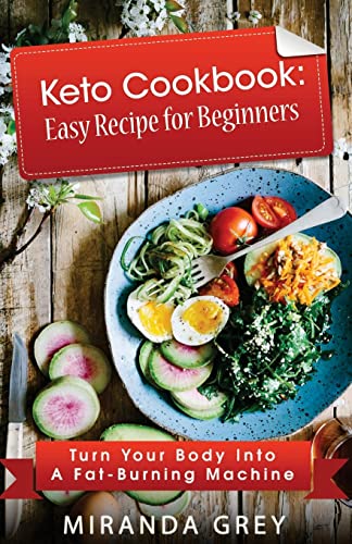 Beispielbild fr Keto Cookbook: Easy Recipe for Beginners: Turn Your Body Into A Fat-Burning Machine [Soft Cover ] zum Verkauf von booksXpress