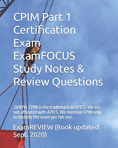 Beispielbild fr CPIM Part 1 Certification Exam ExamFOCUS Study Notes & Review Questions 2018/19 zum Verkauf von BooksRun
