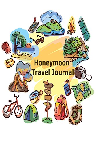 Stock image for Honeymoon Travel Journal: Honeymoon,Vacation,Travel planner & Checklists To Do before, To Check Before Leaving,Packing List,Shopping List, Memory write In [Soft Cover ] for sale by booksXpress