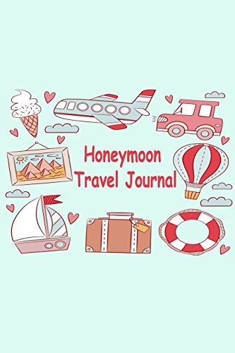 Stock image for Honeymoon Travel Journal: Planner Checklists To Do before, To Check Before Leaving,Packing List,Shopping List, Memory write In for Honeymoon,Vacation,Travel [Soft Cover ] for sale by booksXpress