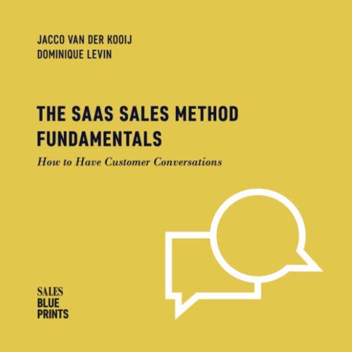Beispielbild fr The SaaS Sales Method Fundamentals: How to Have Customer Conversations (Sales Blueprints) zum Verkauf von ThriftBooks-Dallas