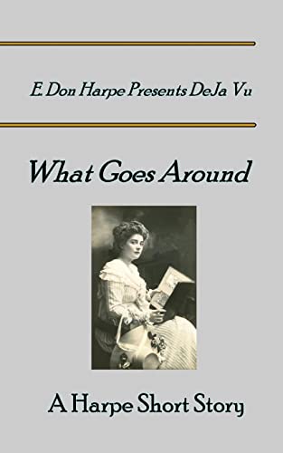 Beispielbild fr E. Don Harpe Presents DeJa Vu What Goes Around [Soft Cover ] zum Verkauf von booksXpress