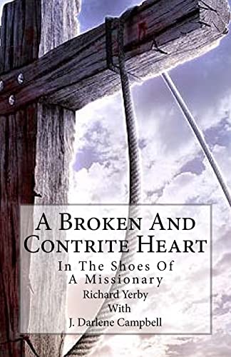 Stock image for A Broken And Contrite Heart: In The Shoes Of A Missionary for sale by THE SAINT BOOKSTORE