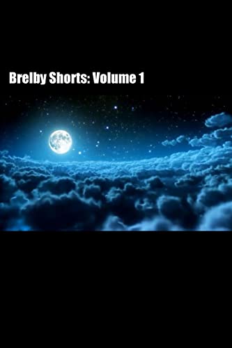 Stock image for Brelby Shorts: Volume 1 for sale by ALLBOOKS1