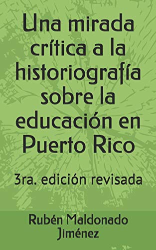 Beispielbild fr Una mirada crtica a la historiografa sobre la educaci n en Puerto Rico (Spanish Edition) zum Verkauf von Once Upon A Time Books