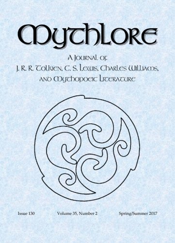 9781986287241: Mythlore 130: Volume 35, Number 2, Spring/Summer 2017 (Mythlore: A Journal of J. R. R. Tolkien, C. S. Lewis, Charles Williams, and Mythopoeic Literature)