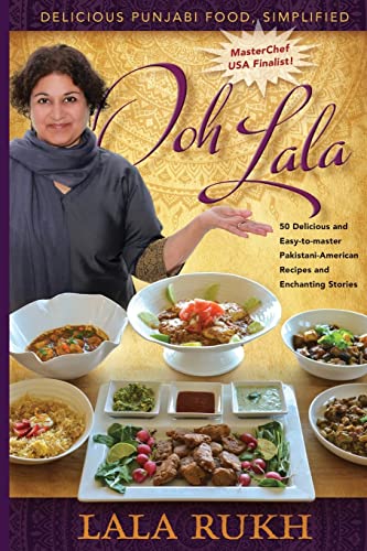 Beispielbild fr Ooh La La: 50 Delicious and Easy-to-master Pakistani-American Recipes and Enchanting Stories zum Verkauf von THE SAINT BOOKSTORE