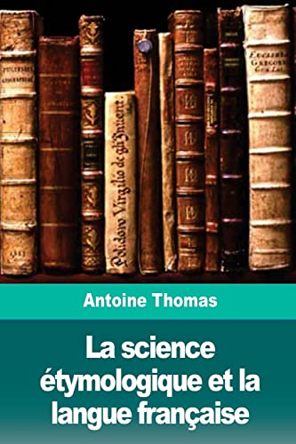 Stock image for La science tymologique et la langue franaise (French Edition) for sale by Lucky's Textbooks