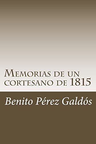 Stock image for Memorias de un cortesano de 1815 (Spanish Edition) [Soft Cover ] for sale by booksXpress