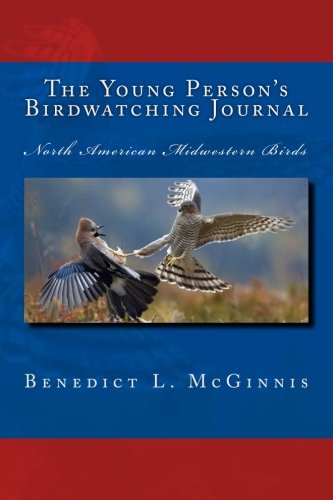 Stock image for The Young Person's Birdwatching Journal: North American Midwestern Birds for sale by Revaluation Books