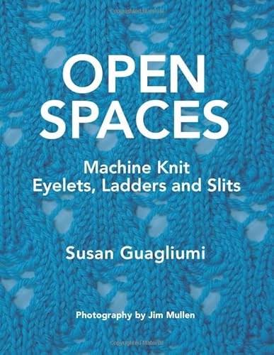 Stock image for Open Spaces: Machine Knit Eyelets, Ladders and Slits for sale by Revaluation Books