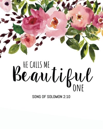 Stock image for He calls me beautiful one: A Journal To Record Prayer journal for girls and ladies Praise And Give Thanks to God (Prayer Journal Christian Bible Study Journal Notebook Diary Series) for sale by ThriftBooks-Atlanta