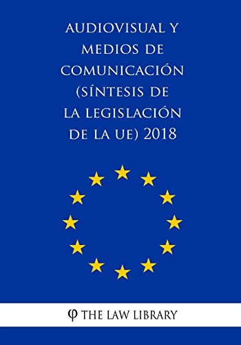 9781986336154: Audiovisual y medios de comunicacin (Sntesis de la legislacin de la UE) 2018