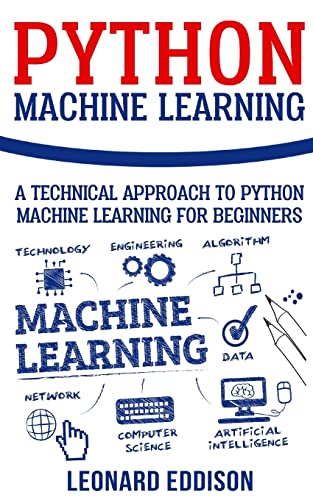 Stock image for Python Machine Learning: A Technical Approach To Python Machine Learning For Beginners for sale by Lucky's Textbooks