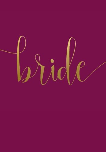Stock image for Bride Notebook: A Classic 7x10 Inch Ruled Notebook/Journal for Brides to Be (Books for Engagement Gifts, Bachelorette Party Gifts, Bridesmaid Gifts and Wedding Favors) for sale by SecondSale