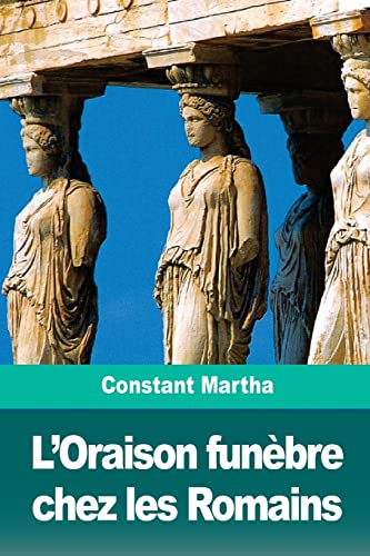 Imagen de archivo de L?Oraison funbre chez les Romains (French Edition) a la venta por Lucky's Textbooks