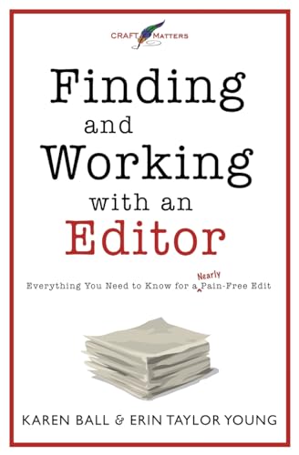 Stock image for Finding and Working with an Editor Everything You Need to Know for a Nearly PainFree Edit Volume 1 Craft Matters for sale by PBShop.store US