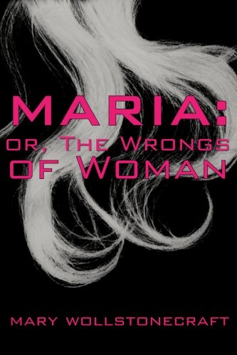 9781986352413: Maria: or, The Wrongs of Woman
