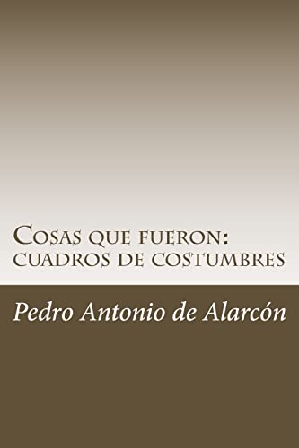Stock image for Cosas que fueron: cuadros de costumbres (Spanish Edition) [Soft Cover ] for sale by booksXpress