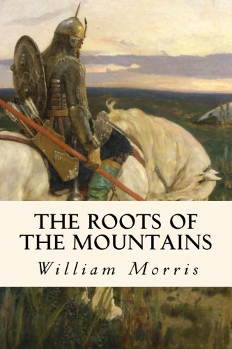 Stock image for The Roots of the Mountains for sale by SecondSale