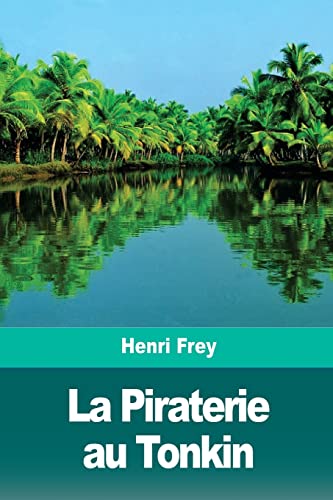 Imagen de archivo de La Piraterie au Tonkin (French Edition) a la venta por Lucky's Textbooks
