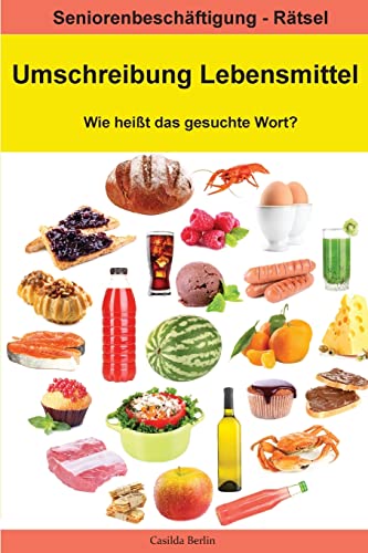 Stock image for Umschreibung Lebensmittel - Wie hei t das gesuchte Wort?: Seniorenbeschäftigung Rätsel (German Edition) [Soft Cover ] for sale by booksXpress