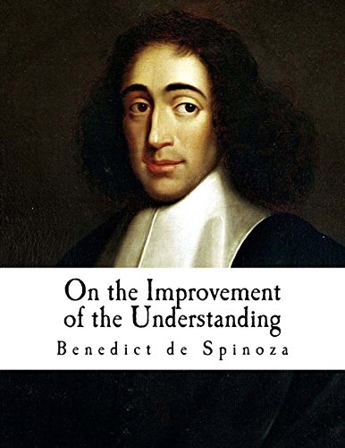 Imagen de archivo de On the Improvement of the Understanding: Treatise on the Emendation of the Intellect a la venta por Revaluation Books