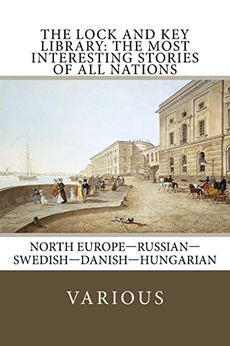 Stock image for The Lock and Key Library: The Most Interesting Stories of All Nations: North Europe-Russian-Swedish-Danish-Hungarian for sale by Lucky's Textbooks