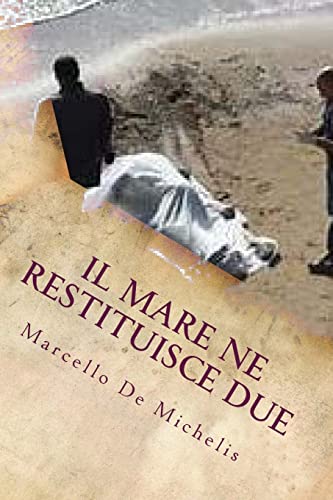 Stock image for Il mare ne restituisce due: Secondo Episodio (Il commissario Olivieri) (Volume 2) (Italian Edition) [Soft Cover ] for sale by booksXpress