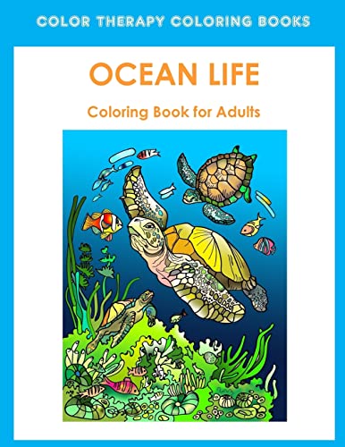 9781986412056: Adult Coloring Book of Ocean Life: Beautiful Stress Relieving Ocean Life Illustrations for Adults including, Dolphins, Whales, Seahorses, Sea Turtles, Lionfish, Coral Reefs and Sharks.