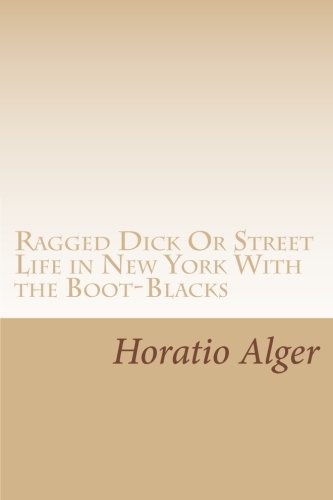 Beispielbild fr Ragged Dick Or Street Life in New York With the Boot-Blacks zum Verkauf von ThriftBooks-Dallas