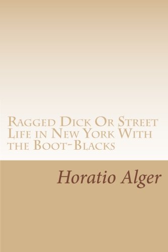 9781986413602: Ragged Dick Or Street Life in New York With the Boot-Blacks