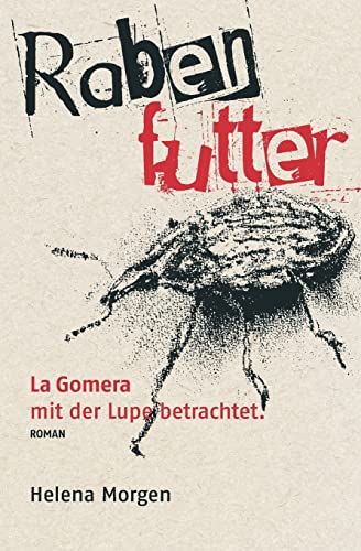 Beispielbild fr Rabenfutter: La Gomera mit der Lupe betrachtet zum Verkauf von Studibuch