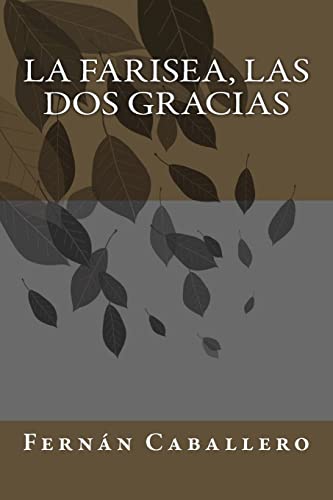 Beispielbild fr La farisea, Las dos gracias (Spanish Edition) zum Verkauf von Lucky's Textbooks