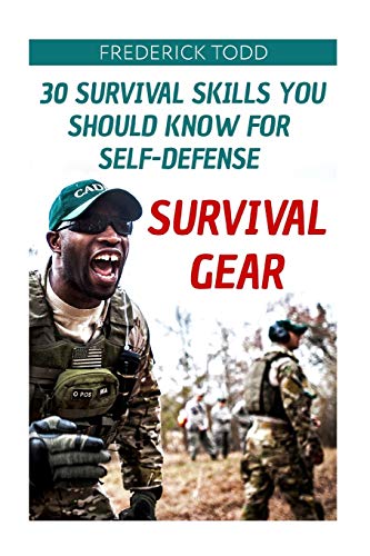 Stock image for Survival Gear: 30 Survival Skills You Should Know For Self-defense for sale by Lucky's Textbooks