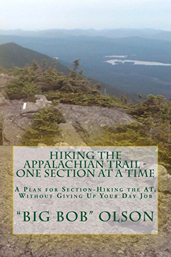 Beispielbild fr Hiking the Appalachian Trail - One Section at a Time: A Plan for Section-Hiking the AT, Without Giving Up Your Day Job zum Verkauf von ThriftBooks-Dallas
