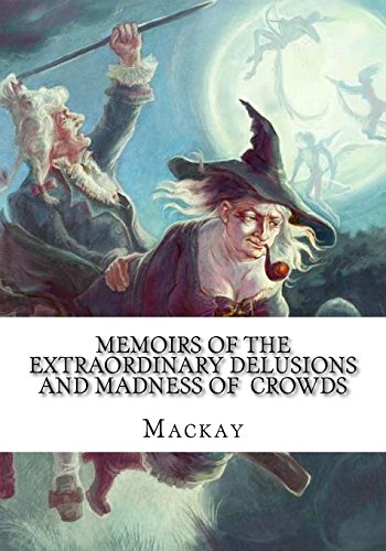 9781986438827: Memoirs Of The Extraordinary Delusions and Madness Of Crowds
