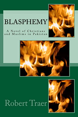 Stock image for Blasphemy: A Novel of Christians and Muslims in Pakistan for sale by THE SAINT BOOKSTORE
