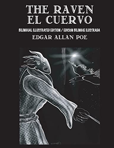 Imagen de archivo de The Raven / El Cuervo - Bilingual Edition: English & Spanish Edition: New illustrated edition / Nueva edicin bilinge ilustrada en Espaol e Ingls a la venta por Save With Sam