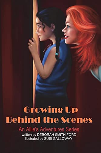 Stock image for Growing Up Behind the Scenes: Full Color (Allie's Adventures) for sale by Lucky's Textbooks