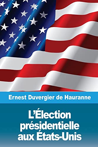 Stock image for L?lection prsidentielle aux tats-Unis (French Edition) for sale by Lucky's Textbooks