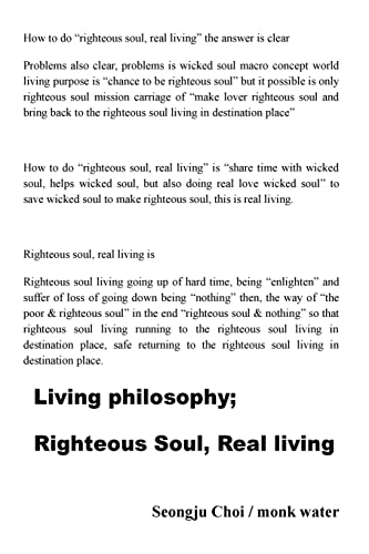 Stock image for Living philosophy; Righteous Soul, Real living: wicked soul macro concept world living purpose is chance to be righteous soul for sale by THE SAINT BOOKSTORE