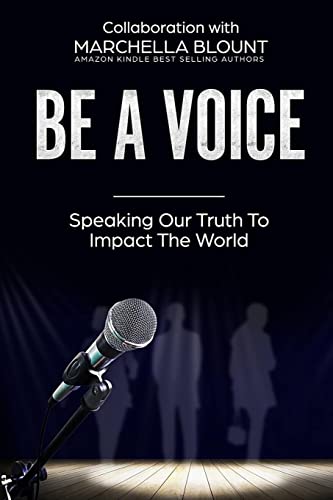 Beispielbild fr Be A Voice: Speaking Our Truth To Impact the World zum Verkauf von ThriftBooks-Dallas