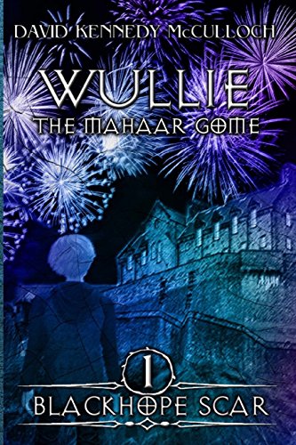 9781986492119: Wullie the Mahaar Gome: Blackhope Scar: Book 1: Volume 1